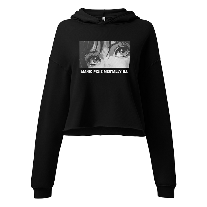 ⬦ Manic Pixie Mentally Ill ⬦ Cropped Hoodie