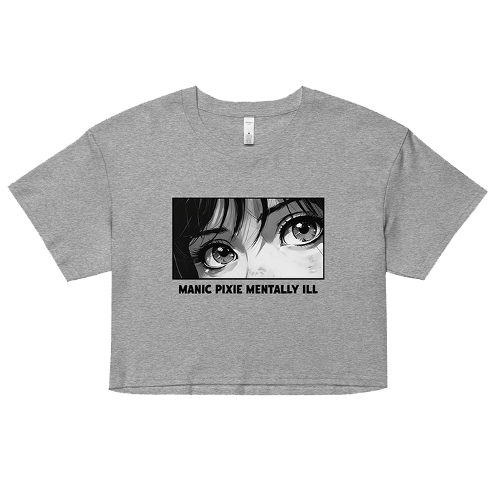 ⬦ Manic Pixie Mentally Ill ⬦ Cropped TShirt