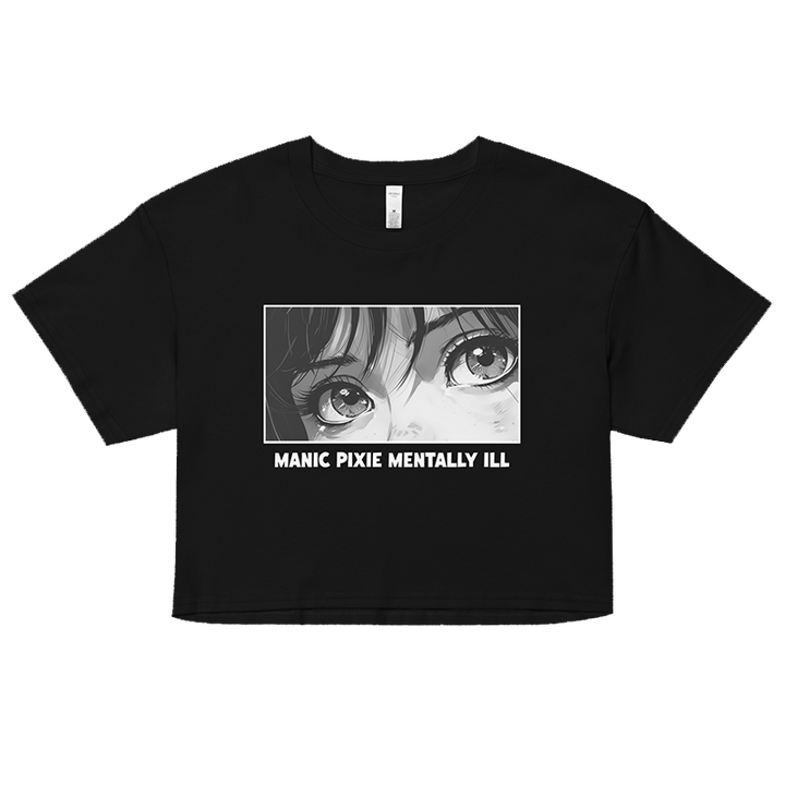 ⬦ Manic Pixie Mentally Ill ⬦ Cropped TShirt