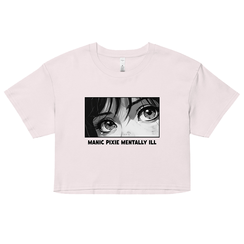 ⬦ Manic Pixie Mentally Ill ⬦ Cropped TShirt