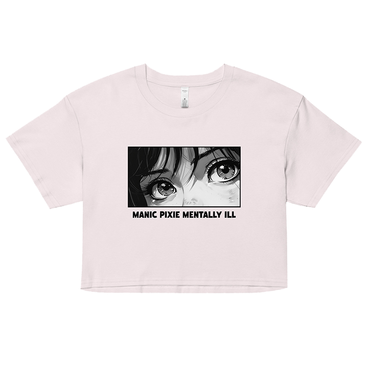 ⬦ Manic Pixie Mentally Ill ⬦ Cropped TShirt