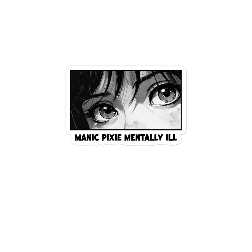 ⬦ Manic Pixie Mentally Ill ⬦ Vinyl Sticker